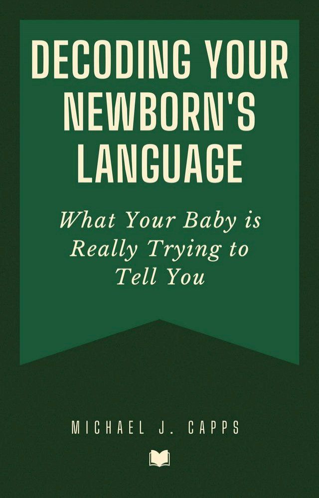  Decoding Your Newborn's Language(Kobo/電子書)