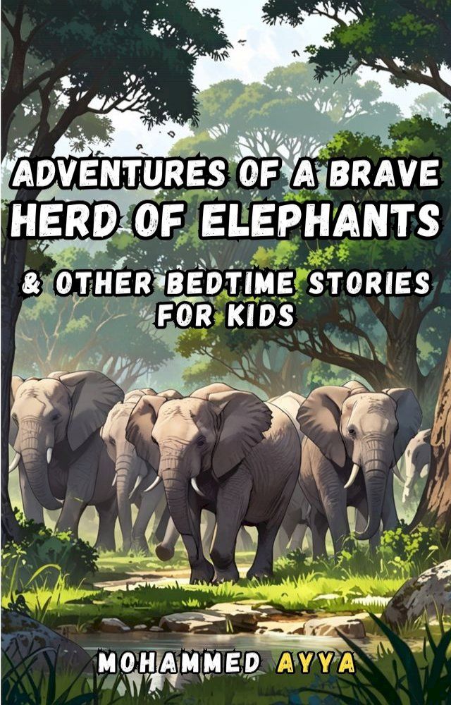  Adventures of a Brave Herd of Elephants(Kobo/電子書)