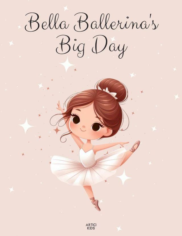  Bella Ballerina's Big Day: An Adventure of Dance and Dreams(Kobo/電子書)