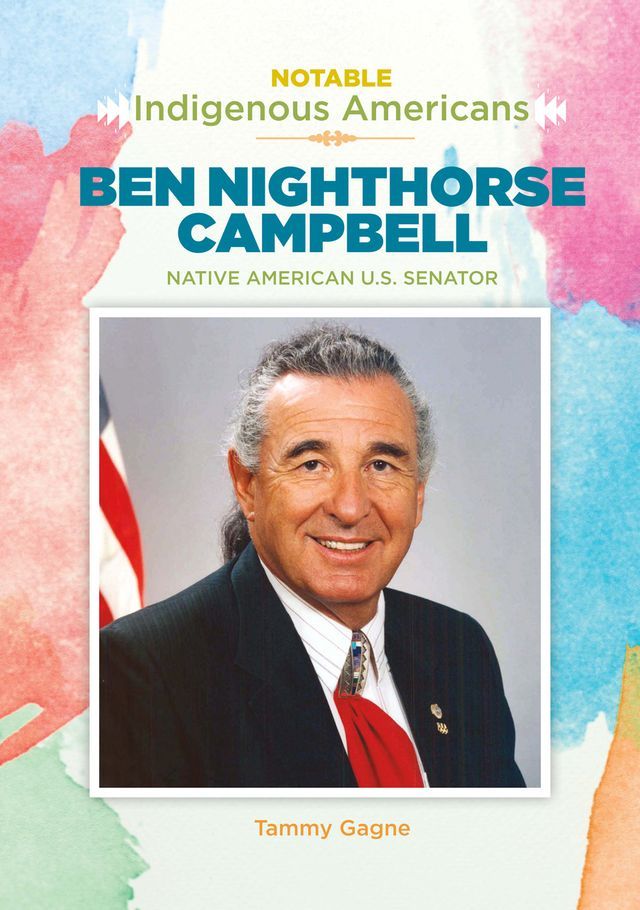  Ben Nighthorse Campbell: Native American U.S. Senator(Kobo/電子書)