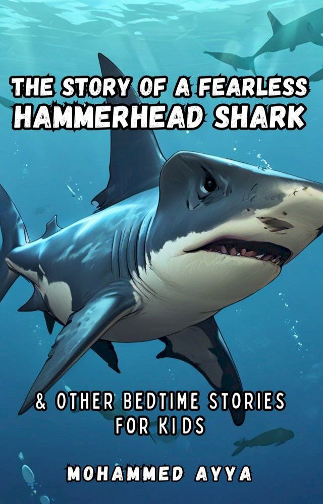  The Story of a Fearless Hammerhead Shark(Kobo/電子書)