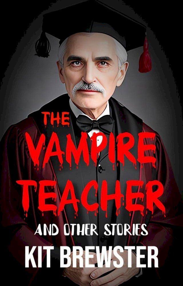  The Vampire Teacher and Other Stories(Kobo/電子書)