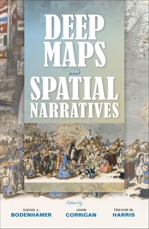 Deep Maps and Spatial Narratives(Kobo/電子書)