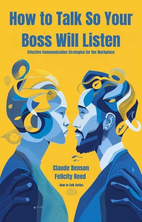 How to Talk So Your Boss Will Listen(Kobo/電子書)