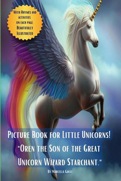 Picture Book for Little Unicorns- “Oren the Son of the Great Unicorn Wizard Starchant”(Kobo/電子書)