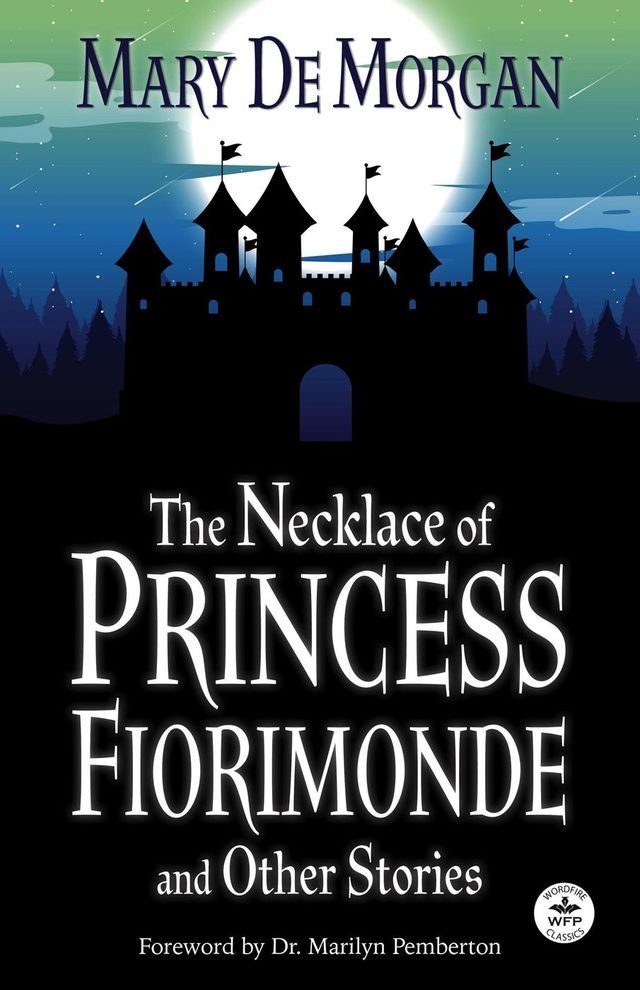  The Necklace of Princess Fiorimonde and Other Stories with Foreword by Dr. Marilyn Pemberton(Kobo/電子書)