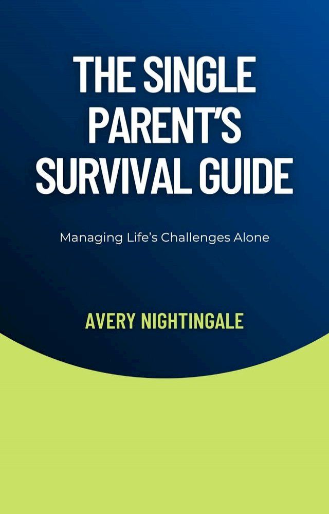  The Single Parent's Survival Guide(Kobo/電子書)