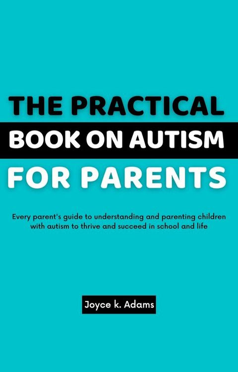 The Practical Book on Autism for Parents(Kobo/電子書)