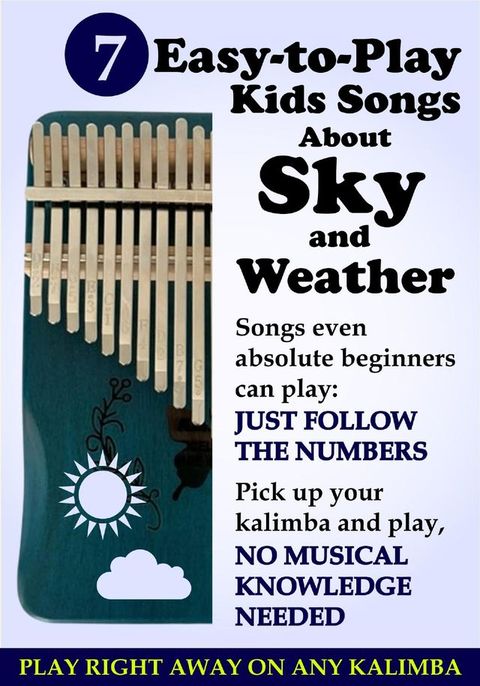 7 Easy-to-Play Kids Songs About Sky and Weather for Kalimba(Kobo/電子書)