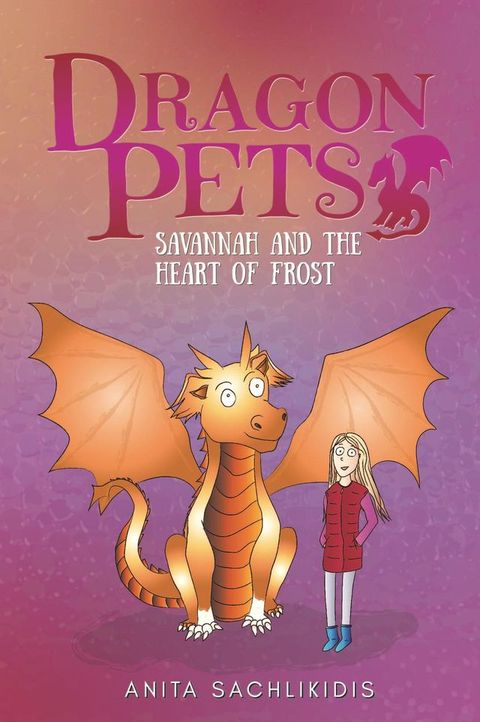 Savannah and the Heart of Frost (Dragon Pets #2)(Kobo/電子書)