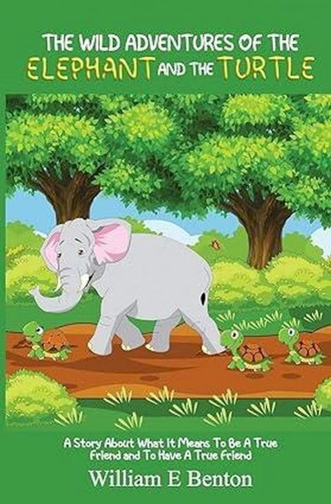 The Wild Adventures Of The Elephant And The Turtle(Kobo/電子書)