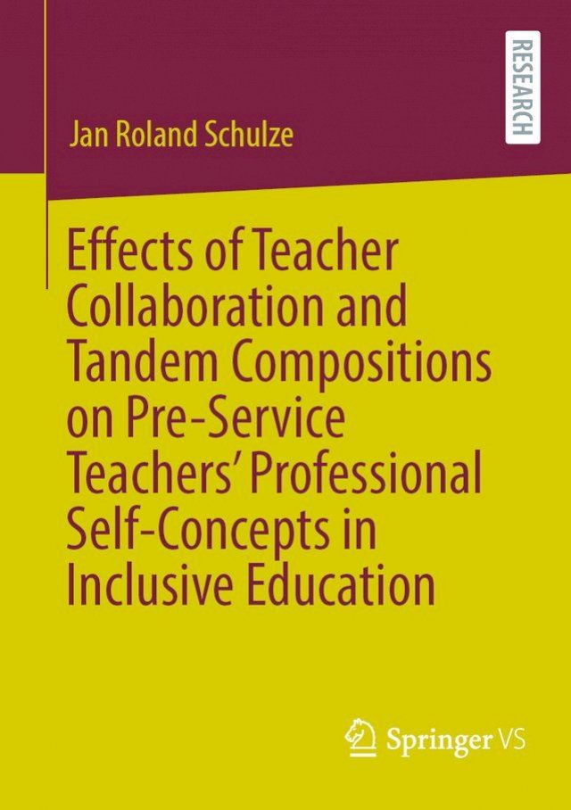  Effects of Teacher Collaboration and Tandem Compositions on Pre-Service Teachers’ Professional Self-Concepts in Inclusive Education(Kobo/電子書)