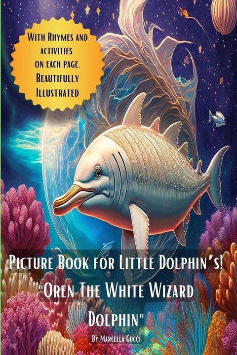 Picture Book for Little Dolphin’s! "Oren The White Wizard Dolphin"(Kobo/電子書)