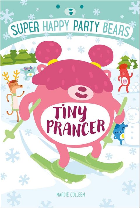 Super Happy Party Bears: Tiny Prancer(Kobo/電子書)