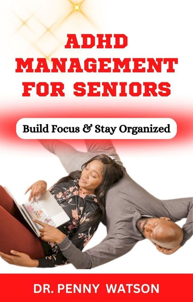  ADHD MANAGEMENT FOR SENIORS(Kobo/電子書)