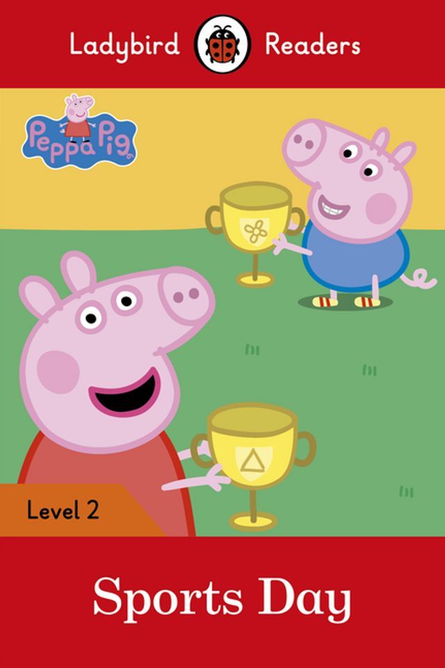  Ladybird Readers Level 2 - Peppa Pig - Sports Day (ELT Graded Reader)(Kobo/電子書)