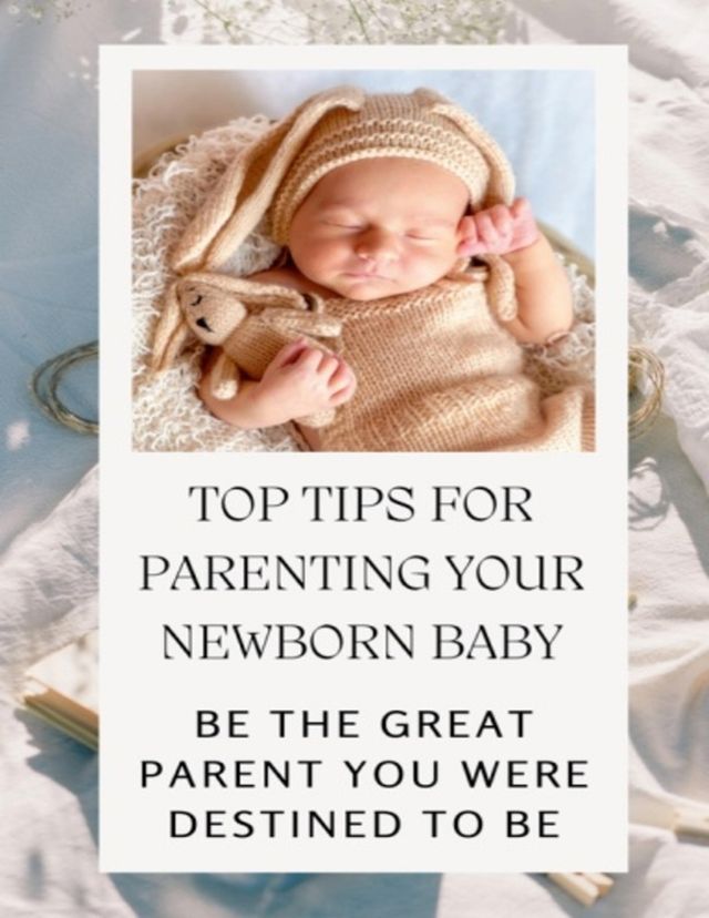  Top Tips For Parenting Your Newborn Baby(Kobo/電子書)