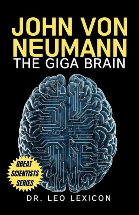 John Von Neumann: The Giga Brain(Kobo/電子書)