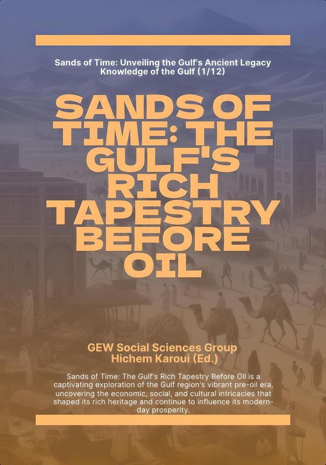  Sands Of Time: The Gulf's Rich Tapestry Before Oil(Kobo/電子書)