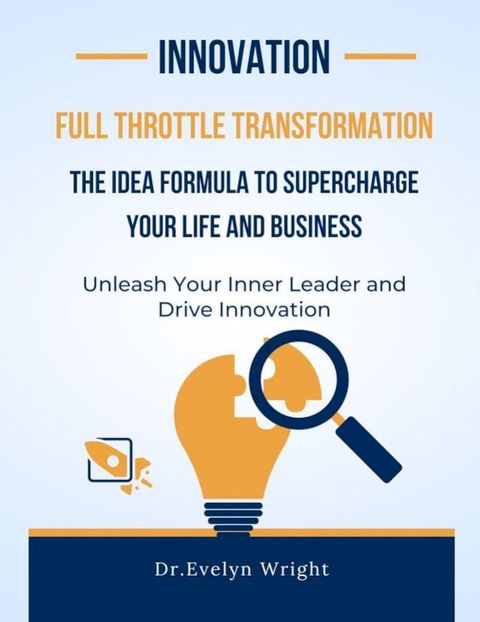 Complete Throttle Transformation: The IDEA Formula to Supercharge Your Life and Business(Kobo/電子書)