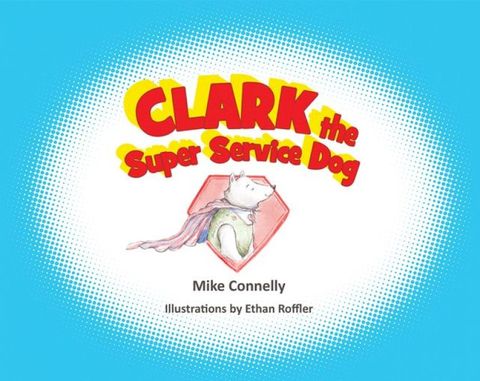 Clark the Super Service Dog(Kobo/電子書)