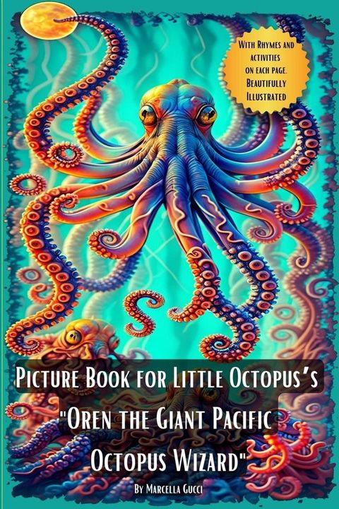 Picture Book for Little Octopus’s - Oren the Giant Pacific Octopus Wizard(Kobo/電子書)