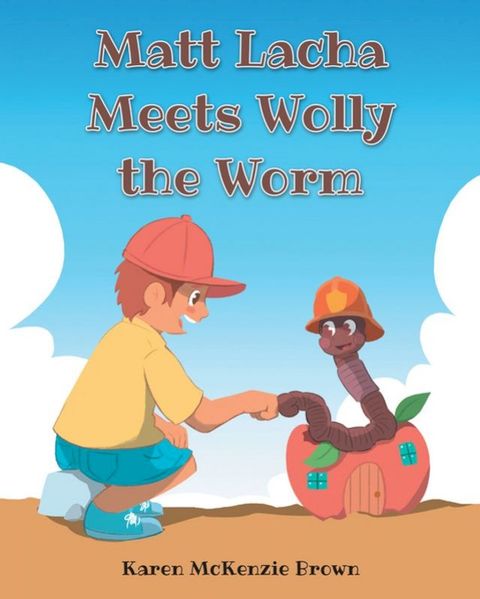 Matt Lacha Meets Wolly the Worm(Kobo/電子書)