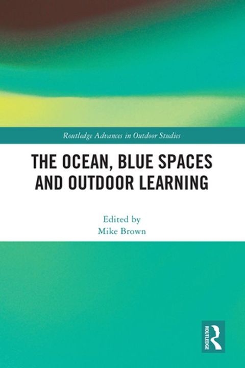 The Ocean, Blue Spaces and Outdoor Learning(Kobo/電子書)