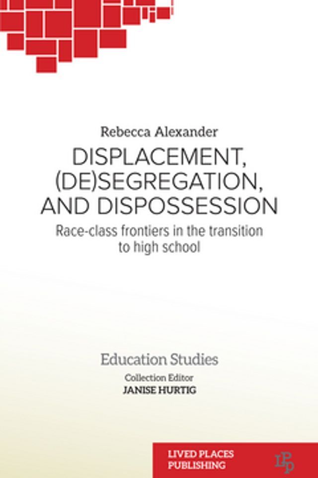  Displacement, (De)segregation, and Dispossession(Kobo/電子書)