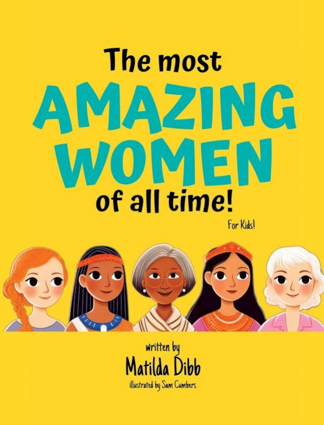  The Most Amazing Women Of All Time - For Kids!(Kobo/電子書)