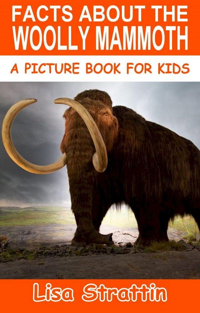  Facts About the Woolly Mammoth(Kobo/電子書)