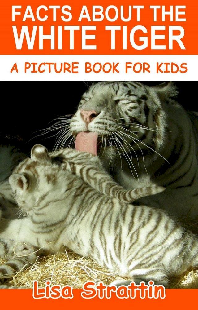  Facts About the White Tiger(Kobo/電子書)