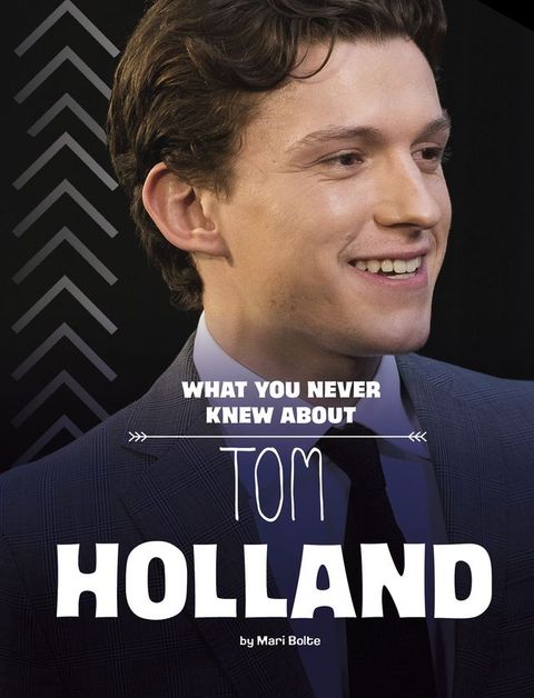 What You Never Knew About Tom Holland(Kobo/電子書)