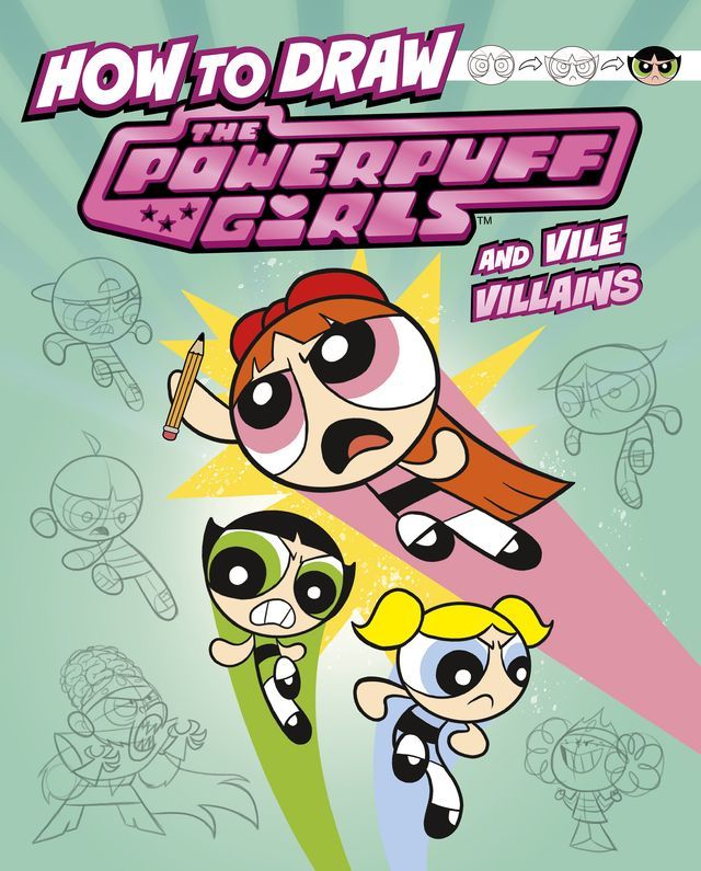  How to Draw the Powerpuff Girls and Vile Villains(Kobo/電子書)