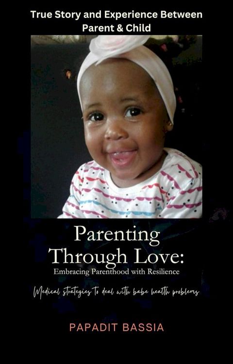 Parenting Through Love: Embracing Parenthood with Resilience(Kobo/電子書)