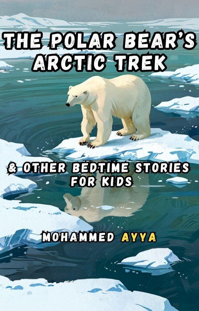  The Polar Bear's Arctic Trek(Kobo/電子書)