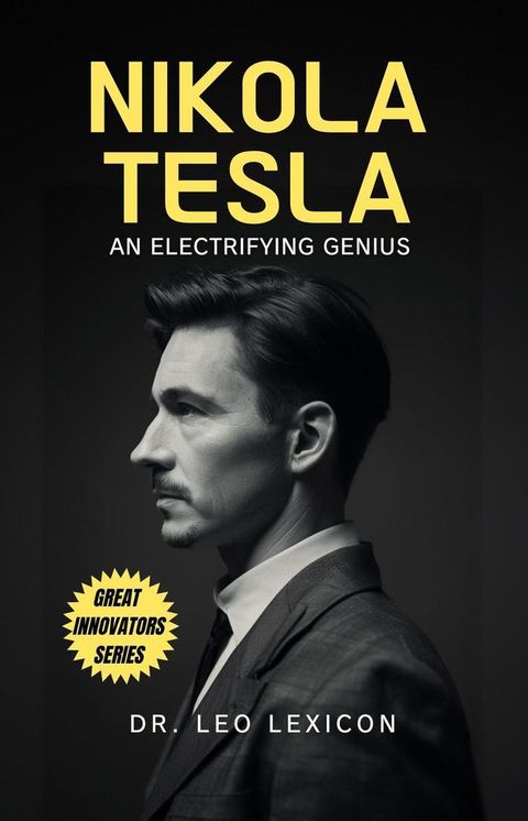 Nikola Tesla: An Electrifying Genius(Kobo/電子書)