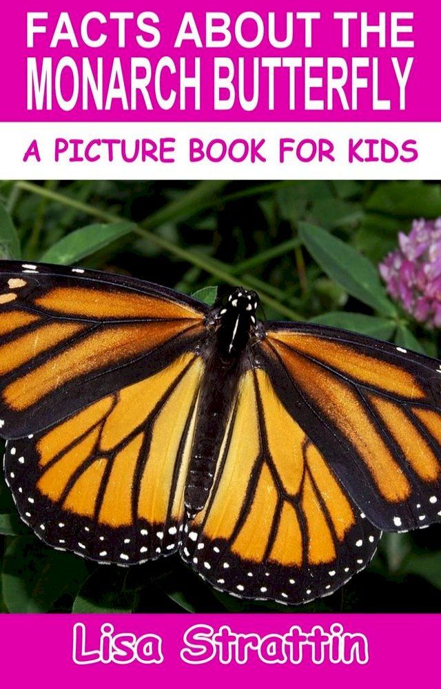  Facts About the Monarch Butterfly(Kobo/電子書)