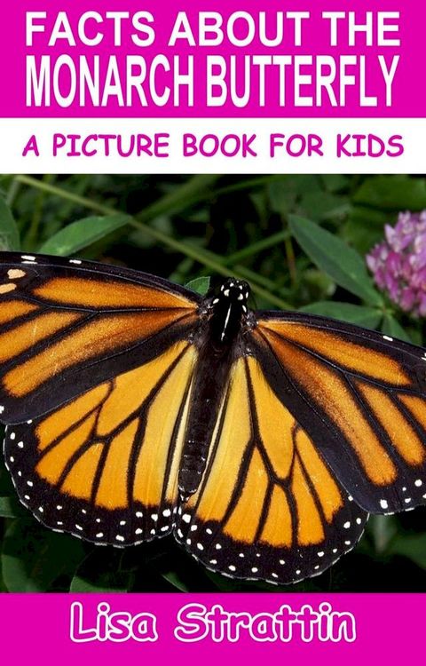 Facts About the Monarch Butterfly(Kobo/電子書)