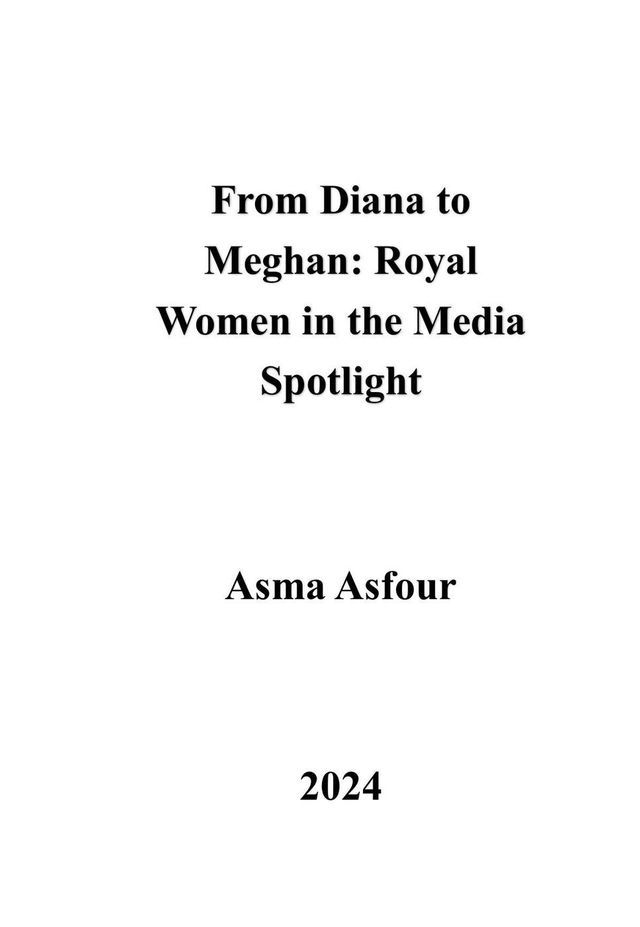  From Diana to Meghan: Royal Women in the Media Spotlight(Kobo/電子書)