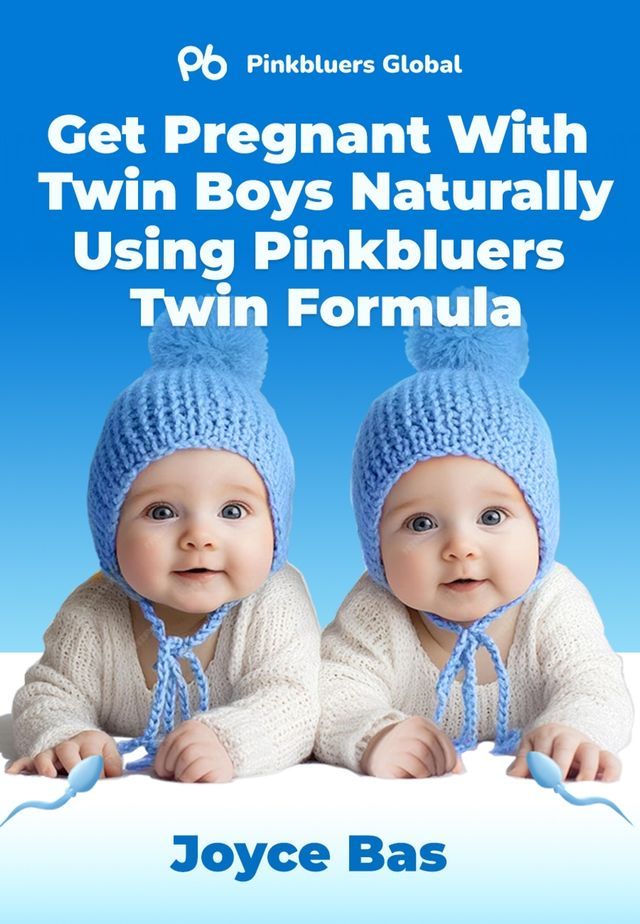  Get Pregnant With Twin Boys Naturally Using Pinkbluers Twin Formula(Kobo/電子書)