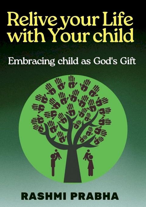 Relive Your Life with Your Child(Kobo/電子書)