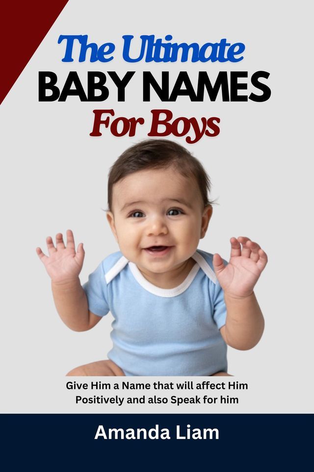  The Ultimate Baby Names for Boys(Kobo/電子書)