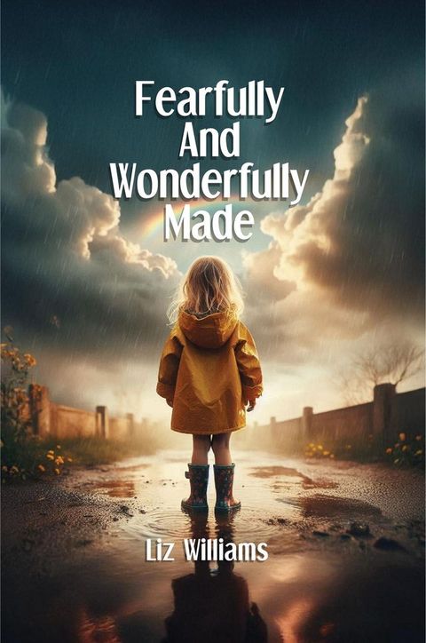 Fearfully and Wonderfully Made(Kobo/電子書)