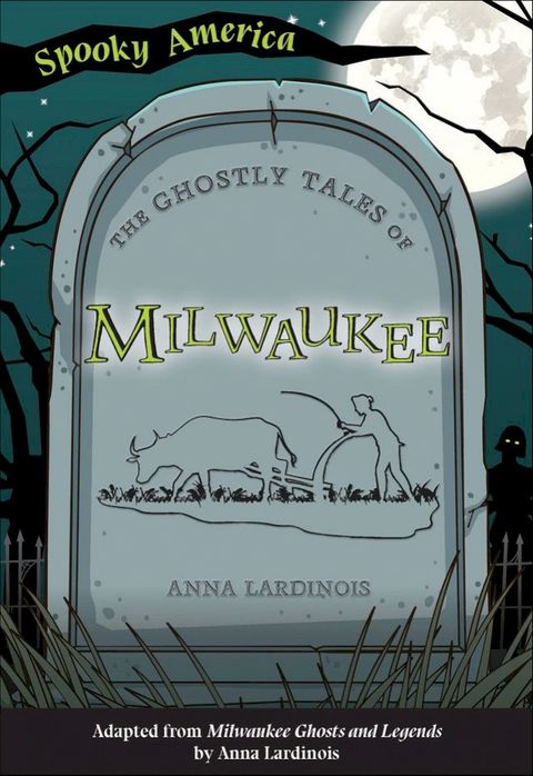 The Ghostly Tales of Milwaukee(Kobo/電子書)