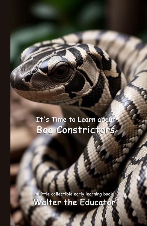 It's Time to Learn about Boa Constrictors(Kobo/電子書)