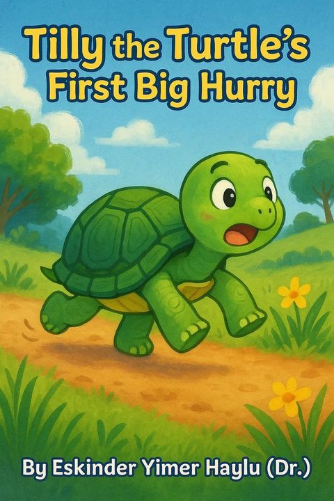 Tilly the Turtle's First Big Hurry