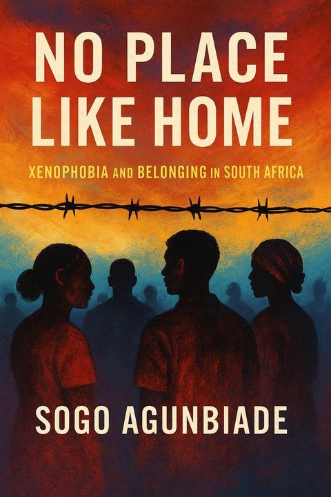 No Place Like Home: Xenophobia and Belonging in South Africa
