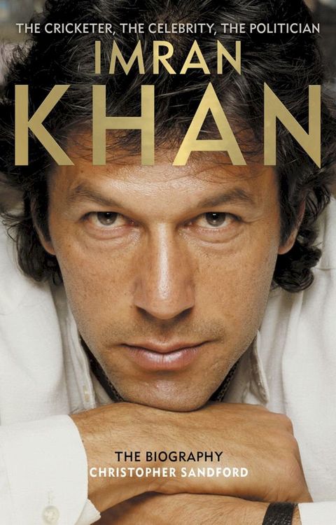 Imran Khan: The Cricketer, The Celebrity, The Politician(Kobo/電子書)