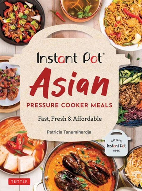 Instant Pot Asian Pressure Cooker Meals(Kobo/電子書)